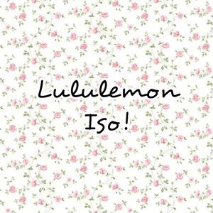 Lululemon iso! (In search of-do not buy this post!!)